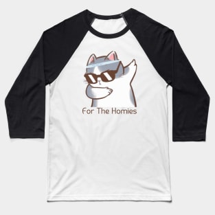 For The Homies Baseball T-Shirt